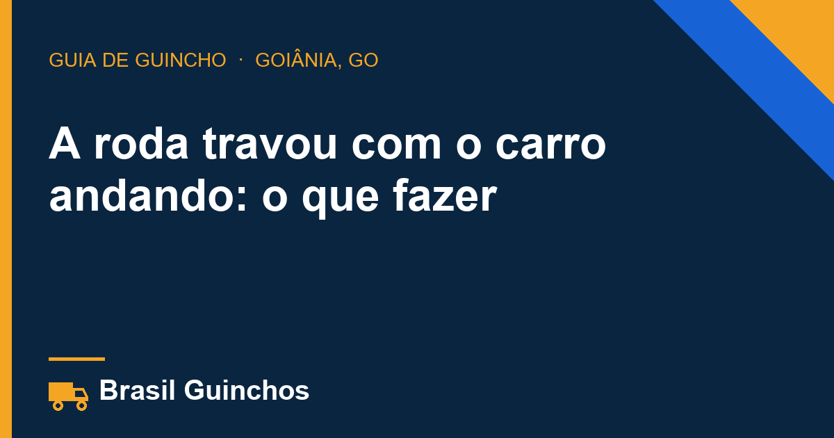A roda travou com o carro andando: o que fazer