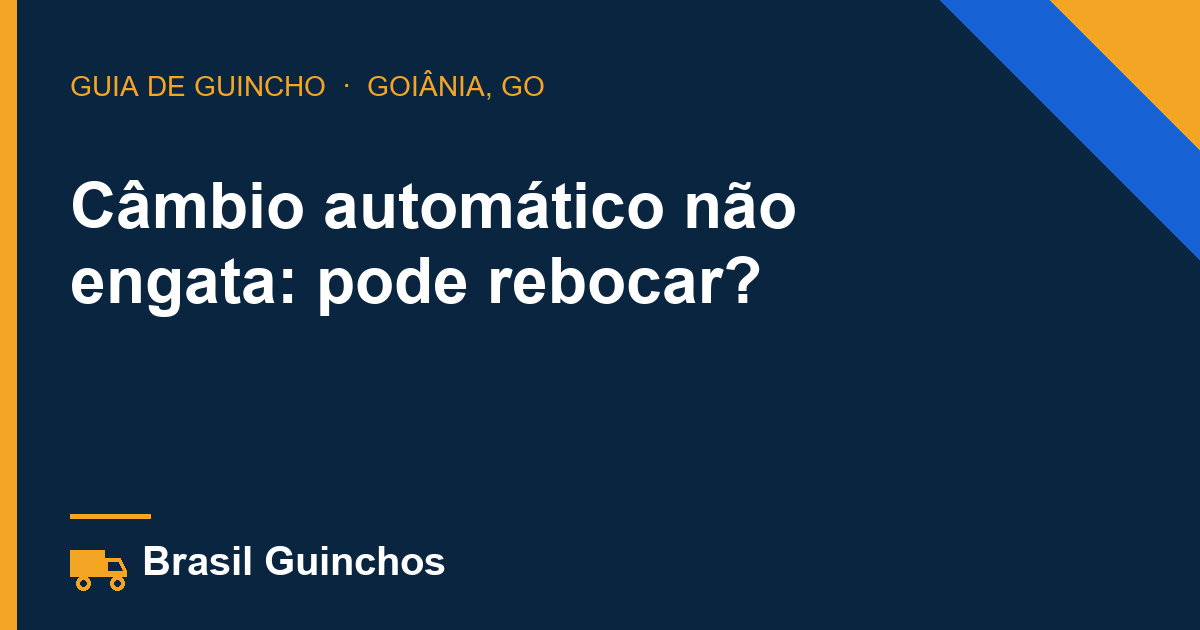 Câmbio automático não engata: pode rebocar?