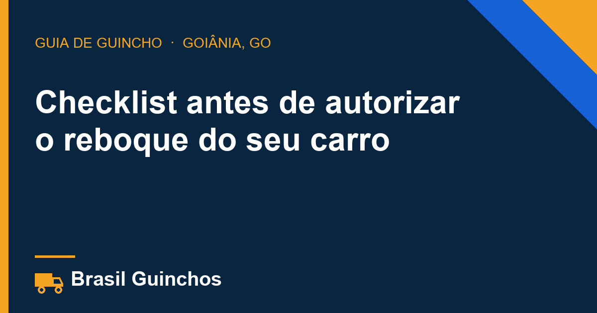 Checklist antes de autorizar o reboque do seu carro