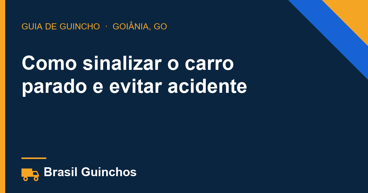 Como sinalizar o carro parado e evitar acidente