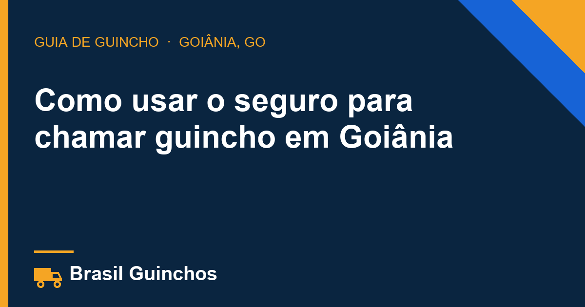 Como usar o seguro para chamar guincho em Goiânia