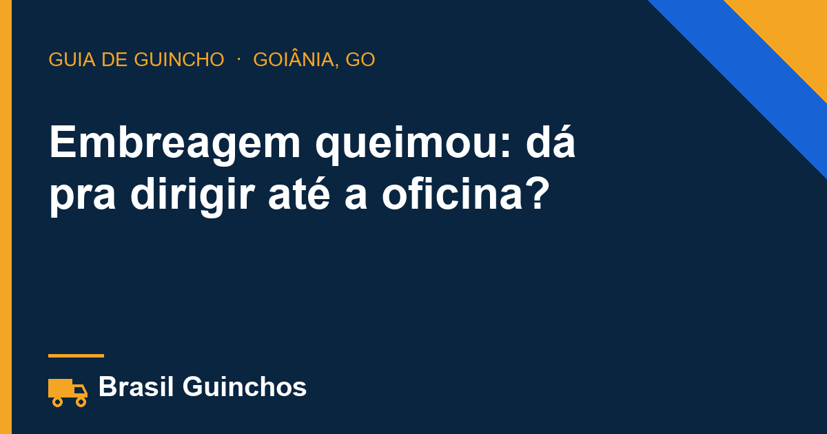 Embreagem queimou: dá pra dirigir até a oficina?