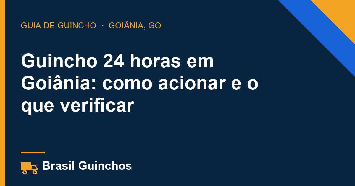 Guincho 24 horas em Goiânia: como acionar e o que verificar