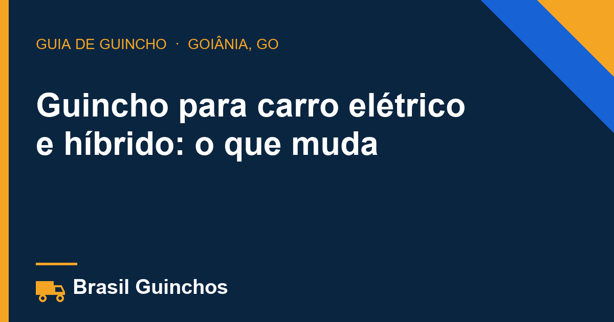 Guincho para carro elétrico e híbrido: o que muda