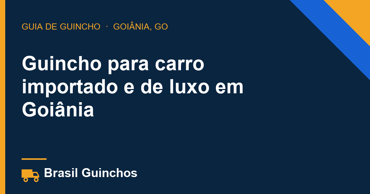 Guincho para carro importado e de luxo em Goiânia