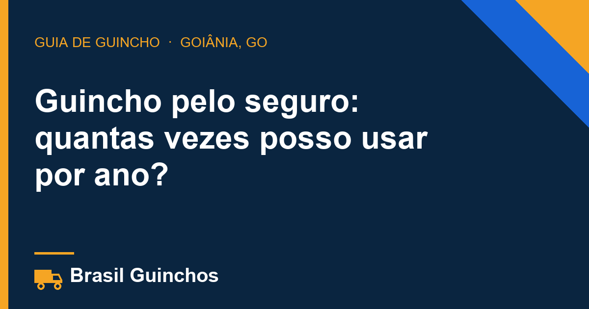 Guincho pelo seguro: quantas vezes posso usar por ano?
