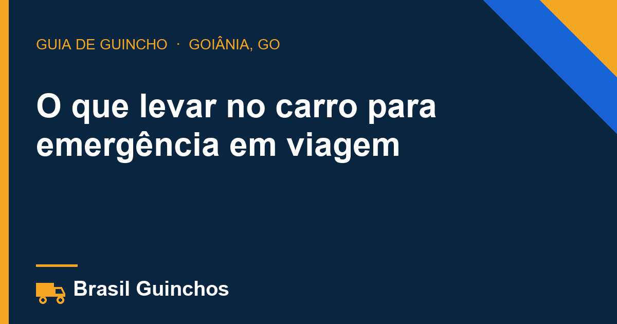 O que levar no carro para emergência em viagem