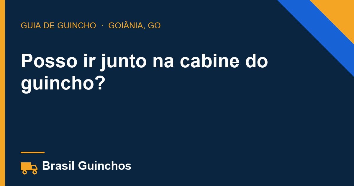 Posso ir junto na cabine do guincho?