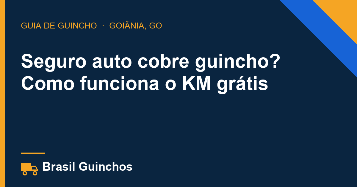 Seguro auto cobre guincho? Como funciona o KM grátis